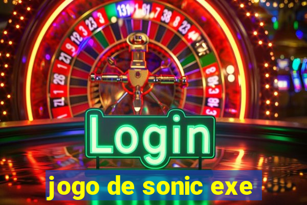 jogo de sonic exe